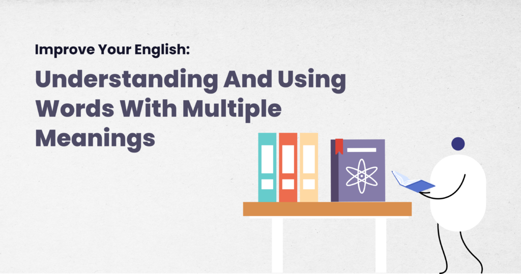 Improve Your English: Understanding and Using Words with Multiple Meanings