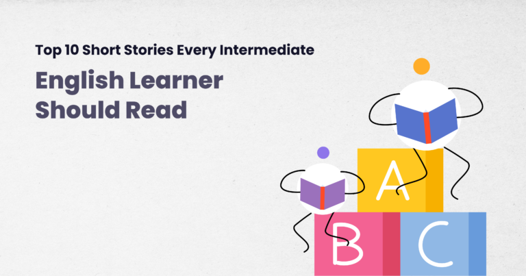 Top 10 Short Stories Every Intermediate English Learner Should Read