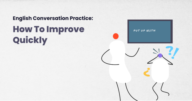 English Conversation Practice: How to Improve Quickly