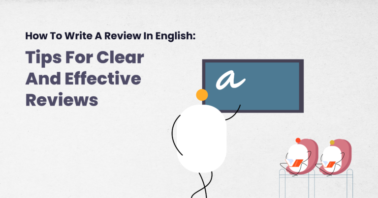 How to Write a Review in English: Tips for Clear and Effective Reviews